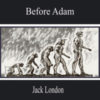 Before Adam - Jack  London - Hörbuch