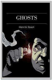 Ghosts - Henrik Ibsen - E-Book