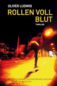 Rollen voll Blut - Oliver Ludwig - E-Book
