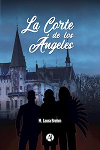 La Corte de los Ángeles - M. Laura Brehm - E-Book