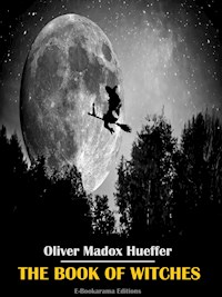 The Book of Witches - Oliver Madox Hueffer - E-Book