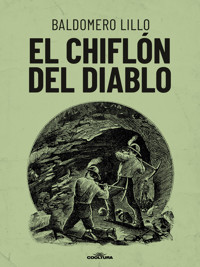 El Chiflón del Diablo - Baldomero Lillo - E-Book