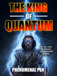 The King of Quantum - Phenomenal Pen - E-Book