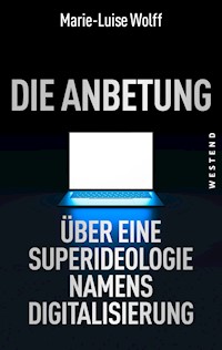 Die Anbetung - Marie-Luise Wolff - E-Book
