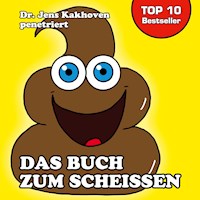 Das Buch zum Scheissen - Jens Kakhoven - E-Book
