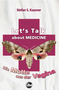 Let's talk about MEDICINE - Stefan S. Kassner - E-Book