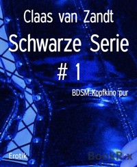 Schwarze Serie # 1 - Claas van Zandt - E-Book