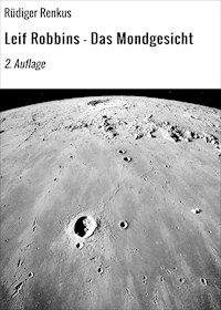 Leif Robbins - Das Mondgesicht - Rüdiger Renkus - E-Book