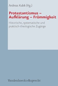 Protestantismus – Aufklärung – Frömmigkeit -  - E-Book