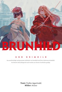 Brunhild und Krimhild - Yuiko Agarizaki - E-Book