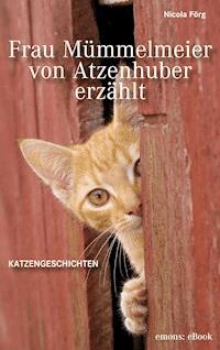 Frau Mümmelmeier von Atzenhuber erzählt - Nicola Förg - E-Book