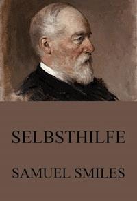 Selbsthilfe - Samuel Smiles - E-Book