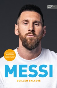 MESSI. Die ultimative Biografie des Weltmeisters - Guillem Balagué - E-Book