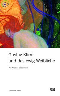 Gustav Klimt und das ewig Weibliche - Dr. Andreas Gabelmann - E-Book