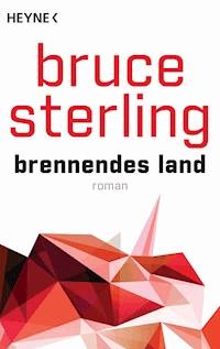 Brennendes Land - Bruce Sterling - E-Book