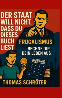 Der Staat will nicht, dass Du dieses Buch liest - Thomas Schröter - E-Book