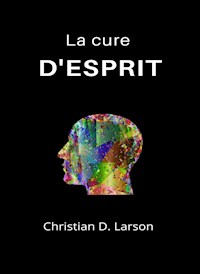 La cure d'esprit (traduit) - Christian D. Larson - E-Book