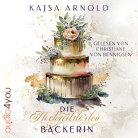 Die Hochzeitstortenbäckerin - Kajsa  Arnold - Hörbuch