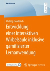 Entwicklung einer interaktiven Wirbelsäule inklusive gamifizierter Lernanwendung - Philipp Goldbach - E-Book