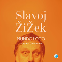 Mundo loco - Guerra, cine, sexo - Slavoj Zizek - Hörbuch