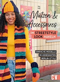 Mützen und Accessoires im Streetstyle Look häkeln - Andel Konrad - E-Book