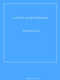 La porte aux sept serrures - Edgar Wallace - E-Book