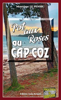 Pot aux roses au Cap Coz - Martine Le Pensec - E-Book