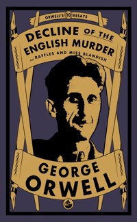 Decline of the English Murder - George Orwell - E-Book