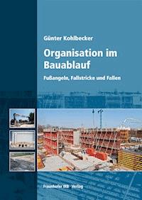 Organisation im Bauablauf. - Günter Kohlbecker - E-Book
