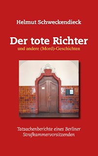 Der tote Richter und andere (Mord)-Geschichten - Helmut Schweckendieck - E-Book