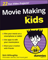 Movie Making For Kids For Dummies - Nick Willoughby - E-Book
