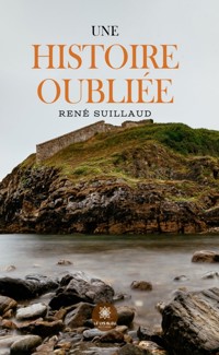 Une histoire oubliée - René Suillaud - E-Book