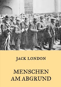 Menschen am Abgrund - Jack  London - E-Book