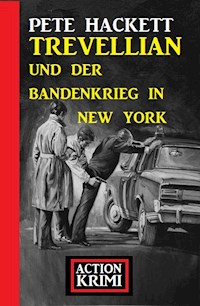 Trevellian und der Bandenkrieg in New York: Action Krimi - Pete Hackett - E-Book