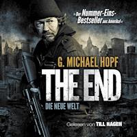 The End 1 - Die neue Welt - Michael G. Hopf - Hörbuch