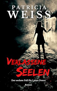 Verlassene Seelen - Patricia Weiss - E-Book