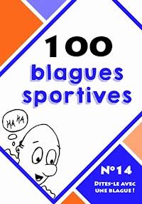 100 blagues sportives - Dites-le avec une blague ! - E-Book