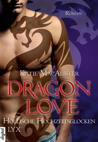 Dragon Love - Höllische Hochzeitsglocken - Katie MacAlister - E-Book