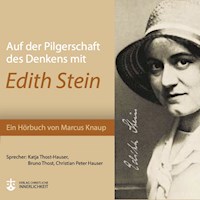 Auf der Pilgerschaft des Denkens mit Edith Stein - Marcus Knaup - Hörbuch