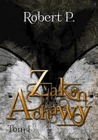 Zakon Achawy. Tom I - Robert P. - E-Book