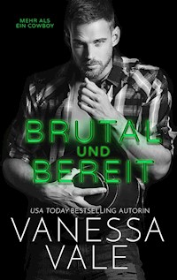 Brutal und Bereit - Vanessa Vale - E-Book