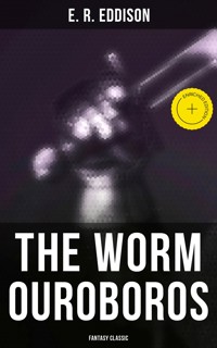 The Worm Ouroboros (Fantasy Classic) - E. R. Eddison - E-Book