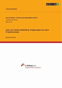 Satz von Tarski-Seidenberg. Folgerungen aus dem Projektionssatz - Julius Konstantin - E-Book