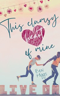 This clumsy heart of mine - Ben Higgs - E-Book