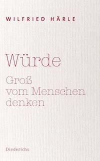 Würde - Wilfried Härle - E-Book