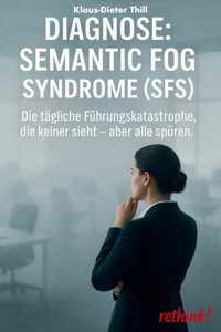 Diagnose: Semantic Fog Syndrome (SFS) - Klaus-Dieter Thill - E-Book
