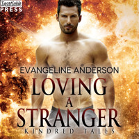 Loving a Stranger - A Kindred Tales Novel (Unabridged) - Evangeline Anderson - Hörbuch