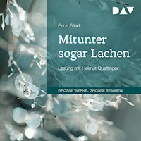 Mitunter sogar Lachen - Erich Fried  - Hörbuch