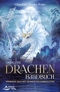 Das kleine Drachenhandbuch - Christine Arana Fader - E-Book