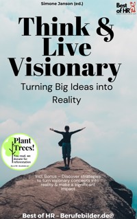 Think & Live Visionary – Turning Big Ideas into Reality - Simone Janson - E-Book